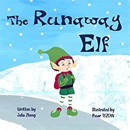 The Runaway Elf: A Bedtime Story to Teach Children It's Okay to Make Mistakes