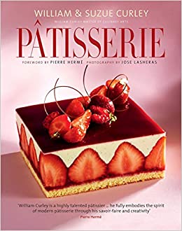 Patisserie: A Masterclass in Classic and Contemporary Patisserie