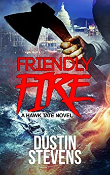 Friendly Fire: A Thriller