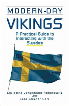 Modern-Day Vikings: A Pracical Guide to Interacting with the Swedes (Interact Series)