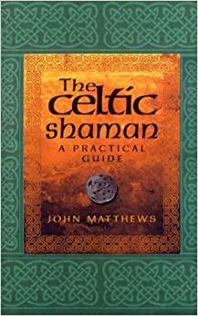 The Celtic Shaman (Practical Guide)
