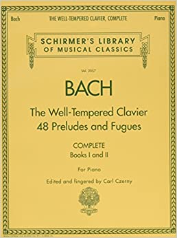 The Well-Tempered Clavier, Complete: Schirmer Library of Classics Volume 2057 (Schirmer's Library of Musical Classics)