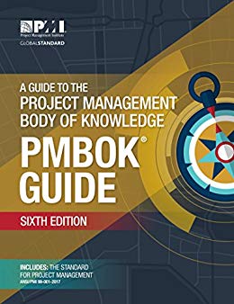 A Guide to the Project Management Body of Knowledge (PMBOK Guide)–Sixth Edition (PMBOK Guide)
