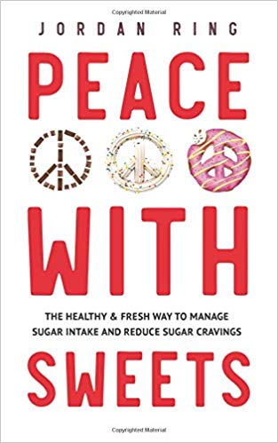 Peace With Sweets: The Healthy & Fresh Way to Manage Sugar Intake and Reduce Sugar Cravings