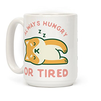 Always Hungry Or Tired Mug 15 OZ Coffee Mug by LookHUMAN