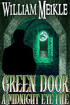 Green Door: A Sigils & Totems / Midnight Eye Novella (The William Meikle Chapbook Collection 2)