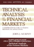 Technical Analysis of the Financial Markets A Comprehensive Guide to Trading Methods and Applications New York Institute of Finance