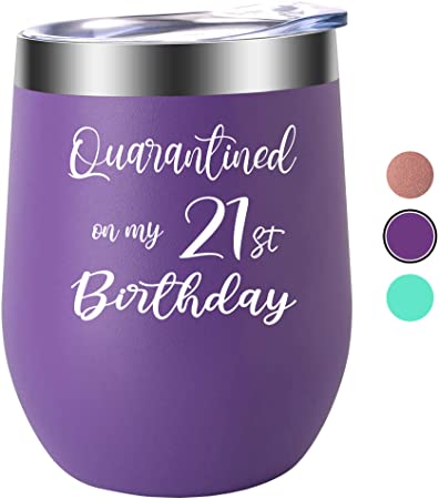 21st Birthday Gifts for Women-Funny 21st Birthday Gifts For Her-Quarantine Birthday Gifts for Best Friends-Party Supplies Anniversary Centerpiece Gifts for Women-12 oz Stainless Steel Wine Tumbler