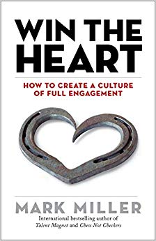 Win the Heart: How to Create a Culture of Full Engagement (The High Performance Series)