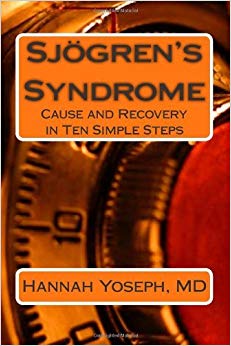Sjogren's Syndrome: Cause and Recovery in Ten Simple Steps by Hannah Yoseph (2013) Paperback