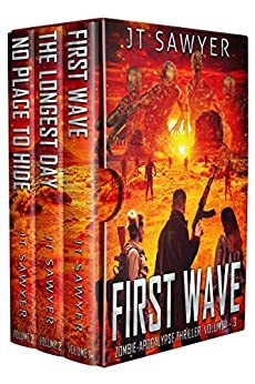 First Wave, A Zombie-Apocalypse Series Boxed Set: First Wave, The Longest Day, No Place to Hide by JT Sawyer