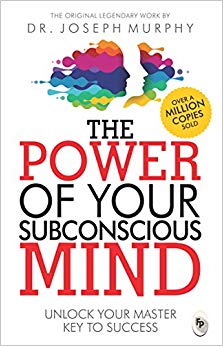 The Power of Your Subconscious Mind: Unlock Your Master Key to Success