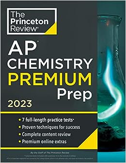 Princeton Review AP Chemistry Premium Prep, 2023: 7 Practice Tests   Complete Content Review   Strategies & Techniques (College Test Preparation)