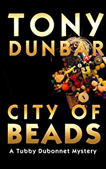 City of Beads: Tubby Dubonnet Series #2 (A Hard-Boiled but Humorous New Orleans Mystery) (The Tubby Dubonnet Series)