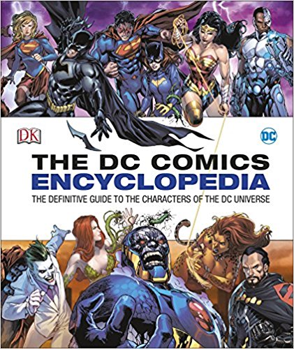 DC Comics Encyclopedia All-New Edition: The Definitive Guide to the Characters of the DC Universe