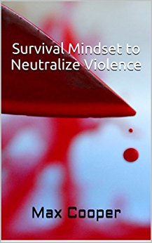 Survival Mindset to Neutralize Violence