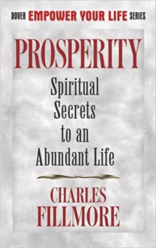 Prosperity: Spiritual Secrets to an Abundant Life (Dover Empower Your Life)