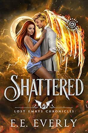 Shattered: A Romantic Fantasy (Lost Emrys Chronicles Book 1)