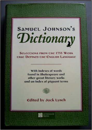 Samuel Johnsons Dictionary Selections From the 1755 Work That Defined the English Language