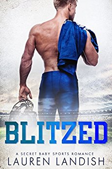 Blitzed: A Secret Baby Sports Romance (Ballers & Babies Book 1)