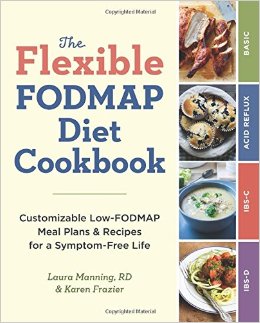 The Flexible FODMAP Diet Cookbook: Customizable Low-FODMAP Meal Plans & Recipes for a Symptom-Free Life