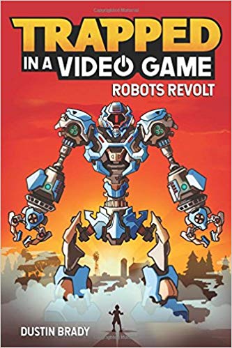 Trapped in a Video Game (Book 3): Robots Revolt