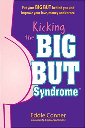 Kicking the BIG BUT Syndrome