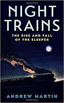 Night Trains: The Rise and Fall of the Sleeper