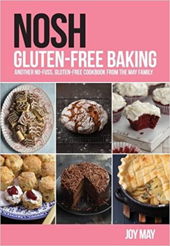 NOSH Gluten-Free Baking: Another No-Fuss, Gluten-Free Cookbook from the May Family