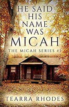 He Said His Name Was Micah (The Micah Series Book 1)