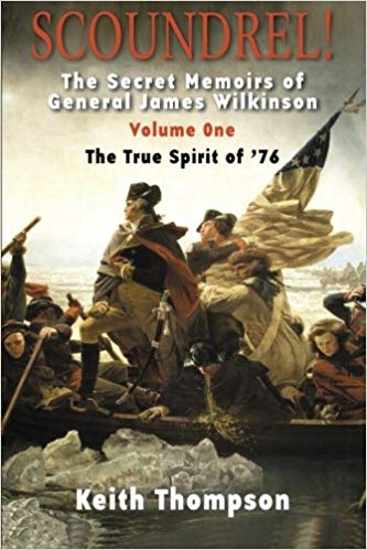 Scoundrel!: The Secret Memoirs of General James Wilkinson