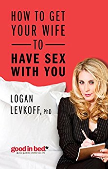 How to Get Your Wife to Have Sex With You (A Good in Bed Guide)