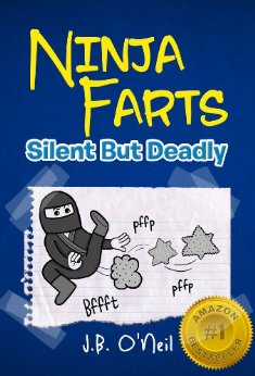 Ninja Farts: Silent But Deadly...A Hilarious Book for Kids Age 6-10 (The Disgusting Adventures of Milo Snotrocket 3)