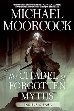 The Citadel of Forgotten Myths (Elric Saga, The)
