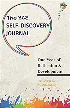 The 365 Self-Discovery Journal: One Year Of Reflection, Development & Happiness (Journals To Write In For Women And Men)