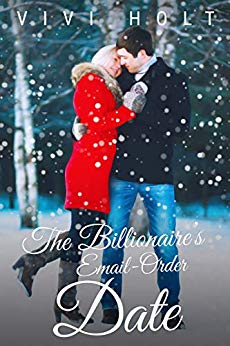 The Billionaire's Email-Order Date: A Christmas Romance (Email-Order Romance Book 1)