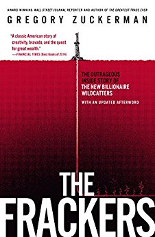 The Frackers: The Outrageous Inside Story of the New Billionaire Wildcatters