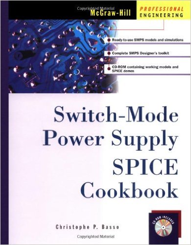 Switch-Mode Power Supply SPICE Cookbook