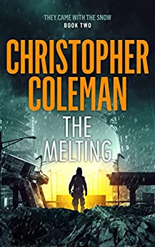 The Melting (They Came With The Snow Book 2)