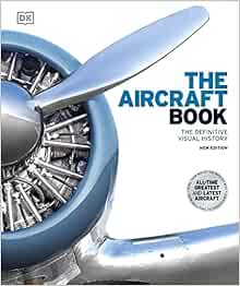 The Aircraft Book: The Definitive Visual History