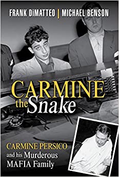 Carmine the Snake , Carmine Persico and His Murderous Mafia Family
