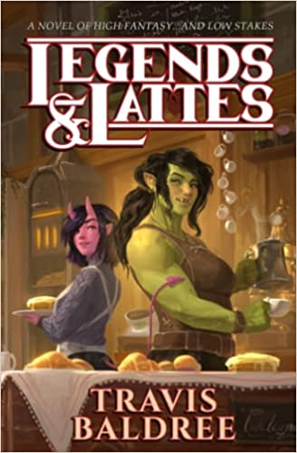 Legends & Lattes: A Novel of High Fantasy and Low Stakes