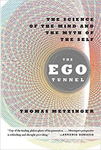 The Ego Tunnel: The Science of the Mind and the Myth of the Self