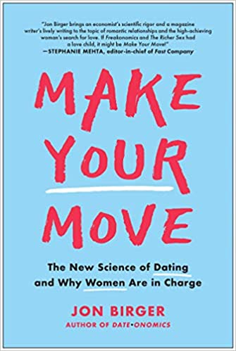 Make Your Move: The New Science of Dating and Why Women Are in Charge