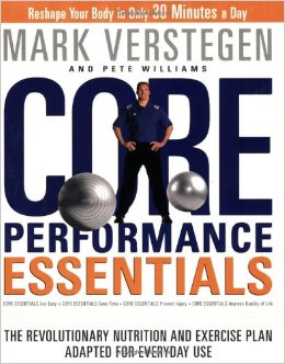 Core Performance Essentials: The Revolutionary Nutrition and Exercise Plan Adapted for Everyday Use