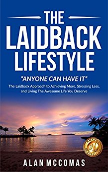 THE LAIDBACK LIFESTYLE: "Anyone can have it"