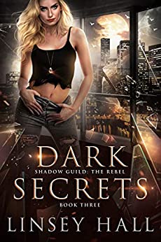 Dark Secrets (Shadow Guild: The Rebel Book 3)