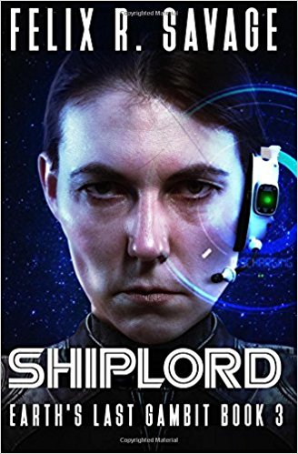 Shiplord: A First Contact Technothriller (Earth's Last Gambit) (Volume 3)