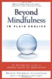 Beyond Mindfulness in Plain English An Introductory guide to Deeper States of Meditation
