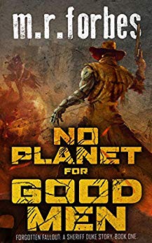 No Planet for Good Men: A Sheriff Duke Story (Forgotten Fallout Book 1)